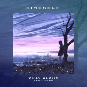 poster for Okay Alone (feat. Luma) - Sineself