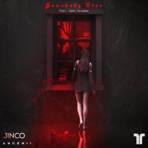 poster for Somebødy Else (feat. Sara Skinner) - JINCO & Lucchii