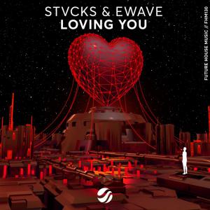 poster for Loving You - Stvcks & EWAVE