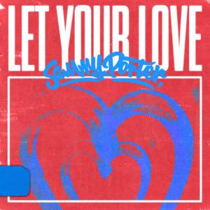 poster for Let Your Love - Sammy Porter