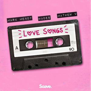poster for Love Songs - Mark Mendy, Hades, Mathew V