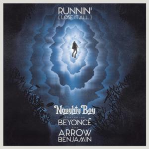 poster for Runnin’ (Lose It All) (feat. Beyoncé, Arrow Benjamin) - Naughty Boy