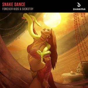 poster for Snake Dance - Forever Kids & SICKOTOY