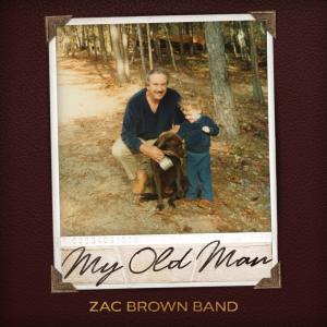 poster for My Old Man - Zac Brown Band  