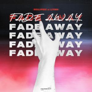 poster for Fade Away - Rolipso & Lynn