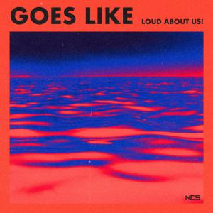 poster for Goes Like - Loud About Us