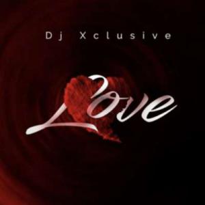 poster for Love - DJ Xclusive