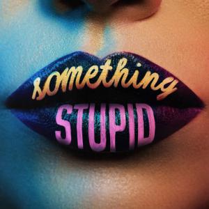 poster for Something Stupid - Jonas Blue, Awa