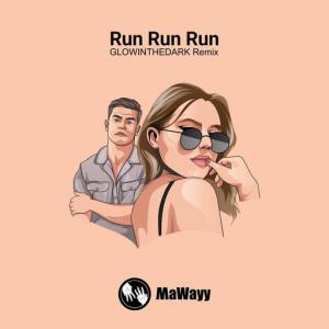 poster for Run Run Run (GLOWINTHEDARK Remix) - MaWayy, Glowinthedark