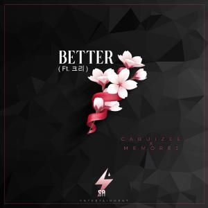 poster for Better (feat. 크리) - Cabuizee, Memorej & StereoAdiks
