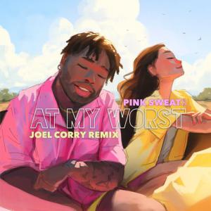 poster for At My Worst (Joel Corry Remix) - Pink Sweat$