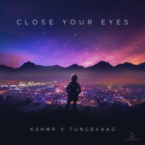 poster for Close Your Eyes - KSHMR, Tungevaag