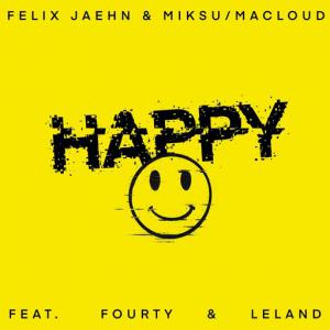poster for Happy (feat. Fourty, Leland) - Felix Jaehn, Miksu / Macloud