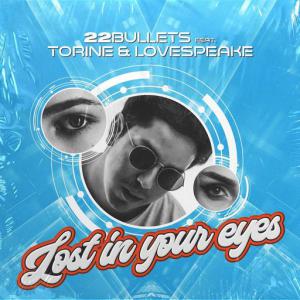 poster for Lost in Your Eyes (feat. Torine & Lovespeake) - 22Bullets, Torine, Lovespeake