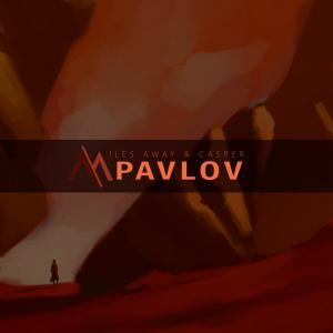 poster for Pavlov - Miles Away & Casper
