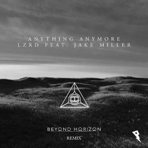 poster for Anything Anymore (feat. Jake Miller) [Beyond Horizon Remix] - LZRD