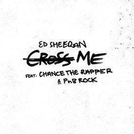 poster for Cross Me (feat. Chance the Rapper) - Ed Sheeran
