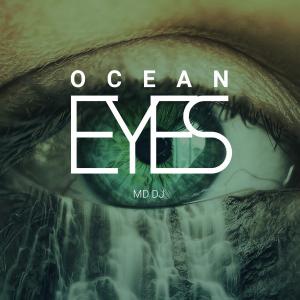 poster for Ocean Eyes (Extended Version) – MD Dj
