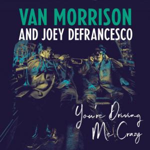 poster for Hold It Right There - Van Morrison, Joey DeFrancesco
