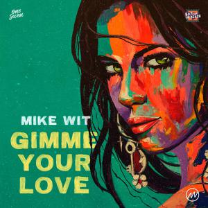 poster for Gimme Your Love - Mike Wit