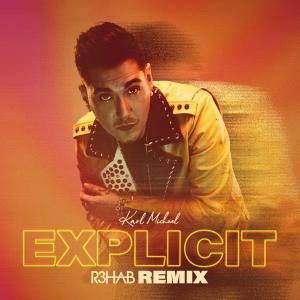 poster for Explicit (R3HAB Remix) - Karl Michael & R3HAB