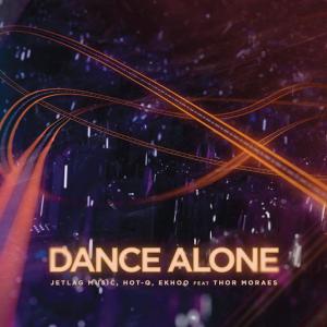 poster for Dance Alone (feat. Thor Moraes) - Jetlag Music, Hot-Q, Ekhoo