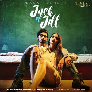 poster for Jack N Jill (feat. Aveera Singh) - Karan Sehmbi