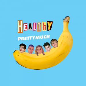 poster for Healthy - PRETTYMUCH  
