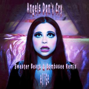 poster for Angels Don’t Cry (Sweater Beats & Bumbasee Remix) - Ellise