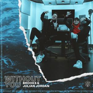 poster for Without You - Brooks & Julian Jordan