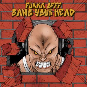 poster for Bang Your Head (Naeleck & KATFYR Remix) - Fukkk Offf, Naeleck, Katfyr
