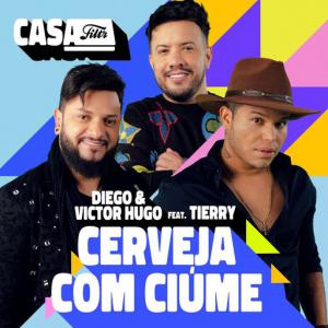 poster for Cerveja com Ciúme (Ao Vivo No Casa Filtr) (feat. Tierry) - Diego & Victor Hugo