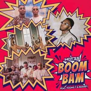 poster for Boom Bam (feat. Young T & Bugsey) - Not3s, Young T & Bugsey