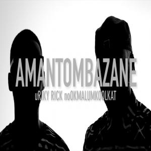 poster for Amantombazane Ft. Okmalumkoolkat - Riky Rick
