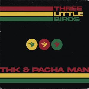 poster for Three Little Birds - THK, Pacha man