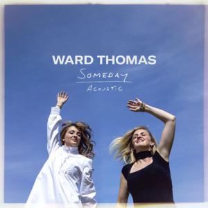 poster for Someday (Acoustic) - Ward Thomas