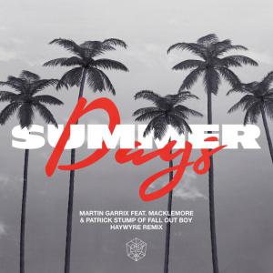 poster for Summer Days (feat. Macklemore & Patrick Stump of Fall Out Boy) [Haywyre Remix] - Martin Garrix, Macklemore & Fall Out Boy