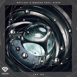 poster for Let Go (feat. Kinck) - Wallaby & Wanden