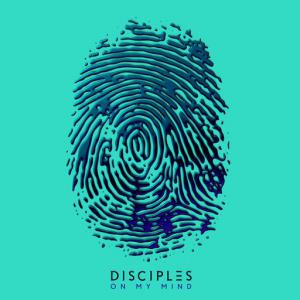 poster for On My Mind - Disciples