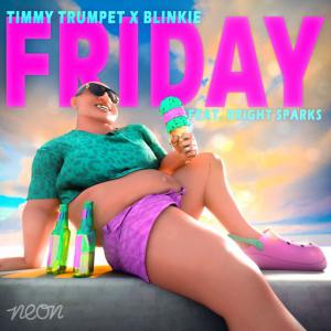poster for Friday (feat. Bright Sparks) - Timmy Trumpet, Blinkie