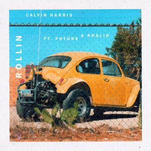 poster for Rollin (ft. Future & Khalid) - Calvin Harris