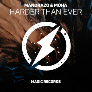 poster for Harder Than Ever - Mandrazo & Moha!
