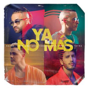 poster for Ya No Más (feat. Sebastian Yatra) - Nacho, Joey Montana, Yandel