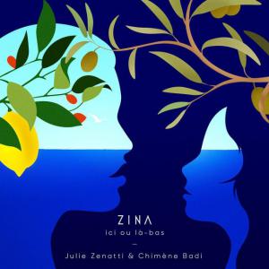 poster for  Zina (ici ou la-bas) - Chimene Badi & Julie Zenatti  