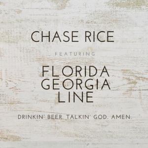 poster for Drinkin’ Beer. Talkin’ God. Amen. (feat. Florida Georgia Line) - Chase Rice