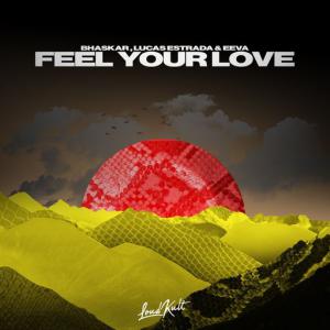 poster for Feel Your Love - Bhaskar, Lucas Estrada, Eeva