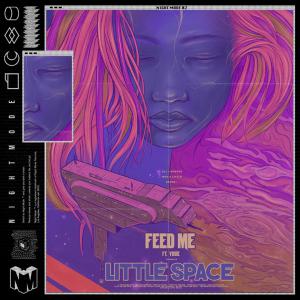 poster for Little Space - Feed Me & Yosie