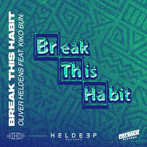 poster for Break This Habit (feat. Kiko Bun) - Oliver Heldens