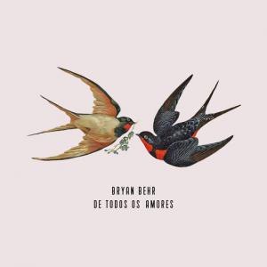 poster for De Todos Os Amores - Bryan Behr