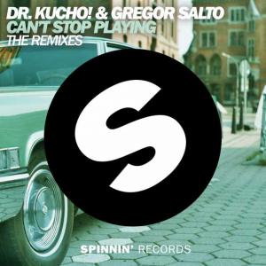 poster for Can’t Stop Playing (Dr. Kucho Remix Edit) - Dr. Kucho! & Gregor Salto